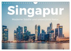 Singapur - Moderne Städte und unberührte Natur. (Wandkalender 2025 DIN A4 quer), CALVENDO Monatskalender - Calvendo;Scott, M.