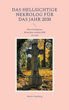 Das hellsichtige Nekrolog für das Jahr 2030 - Hautberg, Mutter
