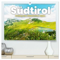 Südtirol - Entlang der italienischen Alpen. (hochwertiger Premium Wandkalender 2025 DIN A2 quer), Kunstdruck in Hochglanz - Calvendo;SF
