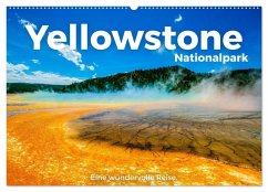 Yellowstone Nationalpark - Eine wundervolle Reise. (Wandkalender 2025 DIN A2 quer), CALVENDO Monatskalender - Calvendo;Scott, M.