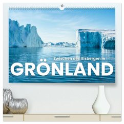 Zwischen den Eisbergen in Grönland (hochwertiger Premium Wandkalender 2025 DIN A2 quer), Kunstdruck in Hochglanz