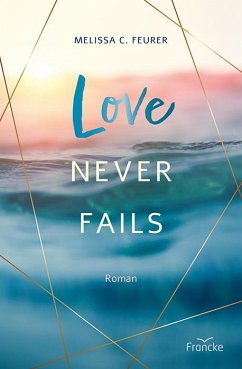 Love Never Fails - Feurer, Melissa C.