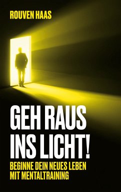 Geh raus ins Licht! (eBook, ePUB) - Haas, Rouven