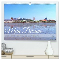 Mein Büsum - Das wunderschöne Nordseeheilbad in Schleswig-Holstein (hochwertiger Premium Wandkalender 2025 DIN A2 quer), Kunstdruck in Hochglanz