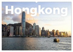 Hongkong - Eine faszinierende Weltstadt. (Wandkalender 2025 DIN A2 quer), CALVENDO Monatskalender - Calvendo;Scott, M.