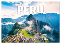 Peru - Das einzigartige Land der Inkas. (Wandkalender 2025 DIN A3 quer), CALVENDO Monatskalender