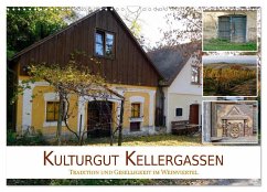 Kulturgut Kellergassen - Tradition und Geselligkeit im Weinviertel (Wandkalender 2025 DIN A3 quer), CALVENDO Monatskalender - Calvendo;B-B Müller, Christine