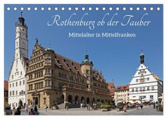 Rothenburg ob der Tauber - Mittelalter in Mittelfranken (Tischkalender 2025 DIN A5 quer), CALVENDO Monatskalender