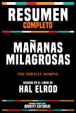 Resumen Completo - Mañanas Milagrosas (The Miracle Moring) - Basado En El Libro De Hal Elrod (eBook, ePUB)