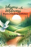 Whispers in the Wilderness: Poems of Seeking and Solace (I Saw The Light, #1) (eBook, ePUB)