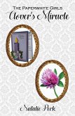 Clover's Miracle (The Paperwhite Girls, #3) (eBook, ePUB) Clover's Miracle (The Paperwhite Girls, #3) (eBook, ePUB)