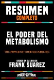 Resumen Completo - El Poder Del Metabolismo (The Power Of Your Metabolism) - Basado En El Libro De Frank Suarez (eBook, ePUB)