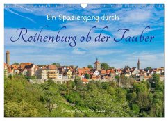 Ein Spaziergang durch Rothenburg ob der Tauber (Wandkalender 2025 DIN A3 quer), CALVENDO Monatskalender - Calvendo;Rabus, Tina