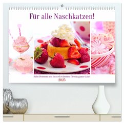 Für alle Naschkatzen! Süße Desserts und bunte Leckereien für das ganze Jahr! (hochwertiger Premium Wandkalender 2025 DIN A2 quer), Kunstdruck in Hochglanz - Calvendo;Hurley, Rose