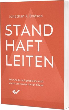 Standhaft leiten - Dodson, Jonathan K.