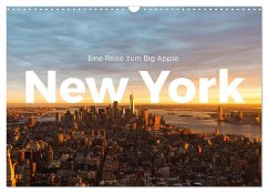 New York - Eine Reise zum Big Apple. (Wandkalender 2025 DIN A3 quer), CALVENDO Monatskalender