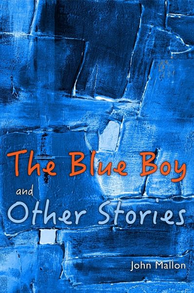 The Blue Boy And Other Stories (eBook, ePUB) The Blue Boy And Other Stories (eBook, ePUB)
