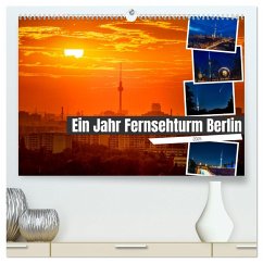 Ein Jahr Fernsehturm Berlin (hochwertiger Premium Wandkalender 2025 DIN A2 quer), Kunstdruck in Hochglanz - Calvendo;Hartung, Salke