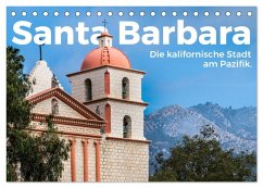 Santa Barbara - Die kalifornische Stadt am Pazifik. (Tischkalender 2025 DIN A5 quer), CALVENDO Monatskalender - Calvendo;Scott, M.