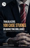 Trailblazers: 100 Case Studies in Marketing Brilliance (eBook, ePUB)