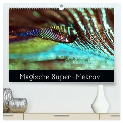 Magische Super-Makros (hochwertiger Premium Wandkalender 2025 DIN A2 quer), Kunstdruck in Hochglanz