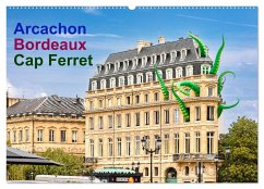 Arcachon Bordeaux Cap Ferret (Wandkalender 2025 DIN A2 quer), CALVENDO Monatskalender