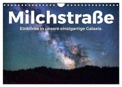 Milchstraße - Einblicke in unsere einzigartige Galaxie. (Wandkalender 2025 DIN A4 quer), CALVENDO Monatskalender - Calvendo;Scott, M.