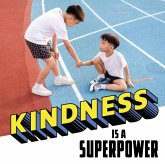 Kindness Is a Superpower Kindness Is a Superpower