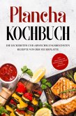 Plancha Kochbuch: Die leckersten und abwechslungsreichsten Rezepte von der Feuerplatte - inkl. Grillsoßen und Frühstücksrezepten für die Grillplatte (eBook, ePUB)