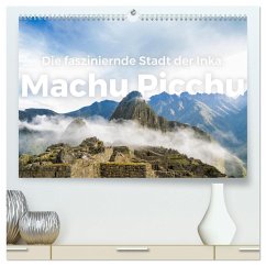 Machu Picchu - Die faszinierende Stadt der Inka. (hochwertiger Premium Wandkalender 2025 DIN A2 quer), Kunstdruck in Hochglanz