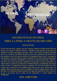 OM SHANTI - PAZ MUNDIAL MIRA LA INDIA A TRAVÉS DE MIS OJOS (eBook, ePUB) - Roy, Ashutosh