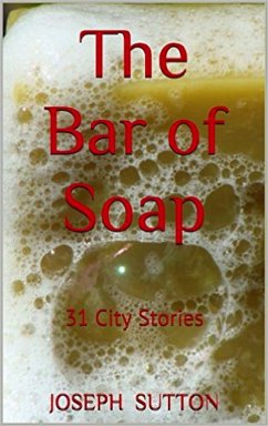 Cover The Bar of Soap: 31 City Stories (eBook, ePUB)