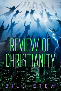 Review of Christianity (eBook, ePUB) - Etem, Bill