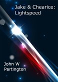 Jake & Chearice: Lightspeed (eBook, ePUB) Jake & Chearice: Lightspeed (eBook, ePUB)