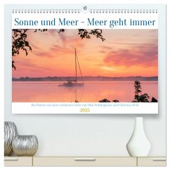 Sonne und Meer - Meer geht immer (hochwertiger Premium Wandkalender 2025 DIN A2 quer), Kunstdruck in Hochglanz - Calvendo;Peddinghaus & Christian Hehl, Dirk