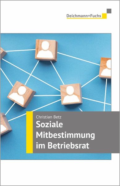 Soziale Mitbestimmung im Betriebsrat Soziale Mitbestimmung im Betriebsrat