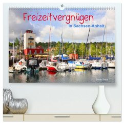 Freizeitvergnügen in Sachsen-Anhalt (hochwertiger Premium Wandkalender 2025 DIN A2 quer), Kunstdruck in Hochglanz