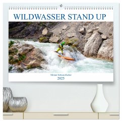 Wildwasser Stand up (hochwertiger Premium Wandkalender 2025 DIN A2 quer), Kunstdruck in Hochglanz