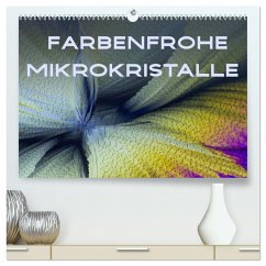 Farbenfrohe Mikrokristalle (hochwertiger Premium Wandkalender 2025 DIN A2 quer), Kunstdruck in Hochglanz