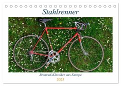 Stahlrenner - Rennrad-Klassiker aus Europa (Tischkalender 2025 DIN A5 quer), CALVENDO Monatskalender