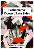 Pachamama Doesn't Take Sides (eBook, ePUB) Pachamama Doesn't Take Sides (eBook, ePUB)