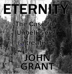 Eternity: The Case for Unbelievers (eBook, ePUB)