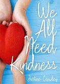 We All Need Kindness (eBook, ePUB) We All Need Kindness (eBook, ePUB)