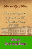 From the Eye of Pride - Pride and Prejudice from the Perspective of Mr. Fitzwilliam Darcy (eBook, ePUB)