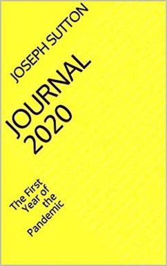 Journal 2020: The First Year of the Pandemic (eBook, ePUB) - Sutton, Joseph