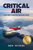 Critical Air: A Flight Nurse's Adventures from Alaska to Nepal (eBook, ePUB)
