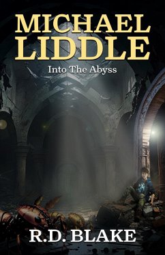 Michael Liddle: Into the Abyss (The Saga of Michael Liddle, #5) (eBook, ePUB) - Blake, R. D.