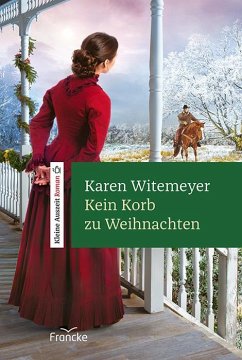 Kein Korb zu Weihnachten - Witemeyer, Karen