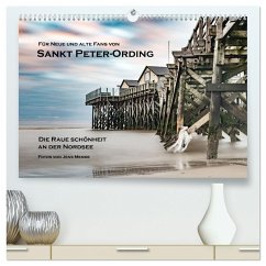 Sankt Peter-Ording: Die raue Schönheit an der Nordsee (hochwertiger Premium Wandkalender 2025 DIN A2 quer), Kunstdruck in Hochglanz - Calvendo;Mende, Jens