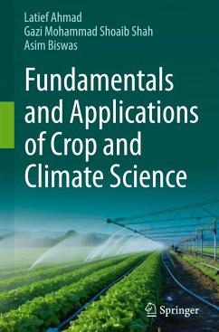 Fundamentals and Applications of Crop and Climate Science - Ahmad, Latief;Shah, Gazi Mohammad Shoaib;Biswas, Asim